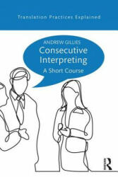 Consecutive Interpreting: A Short Course (ISBN: 9781138123243)