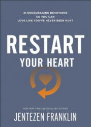 Restart Your Heart - 21 Encouraging Devotions So You Can Love Like You`ve Never Been Hurt - Jentezen Franklin (ISBN: 9780800799496)