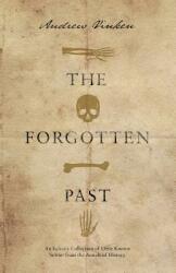 The Forgotten Past: An Eclectic Collection of Little Known Stories from the Annals of History (ISBN: 9781789018790)