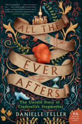 All the Ever Afters - Danielle Teller (ISBN: 9780062798077)