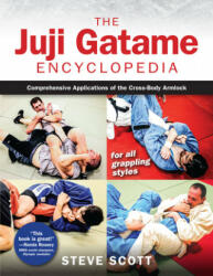 Juji Gatame Encyclopedia - Steve Scott, Annmaria Demars (ISBN: 9781594396472)