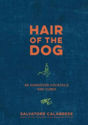 Hair of the Dog - Salvatore Calabrese (ISBN: 9781454934288)