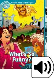 Oxford Read and Imagine: Level 6: What's So Funny? Audio Pack - Paul Shipton (ISBN: 9780194737364)