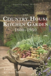 Country House Kitchen Garden 1600-1950 - C Anne Wilson (ISBN: 9780752455945)