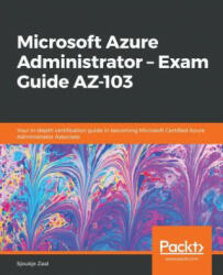Microsoft Azure Administrator - Exam Guide AZ-103 - Sjoukje Zaal (ISBN: 9781838829025)