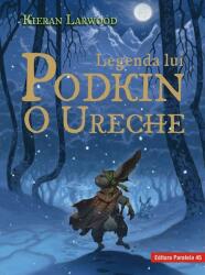 Legenda lui Podkin O Ureche. Seria Saga celor Cinci Tărâmuri. Cartea I (ISBN: 9789734729920)