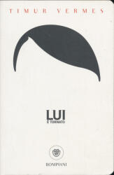 Timur Vermes: Timur Vermes: Lui e tornato (ISBN: 9788845294860)