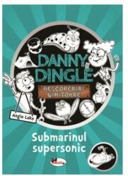Danny Dingle. Submarinul supersonic (ISBN: 9786060091516)