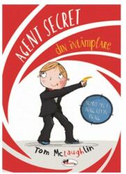 Agent secret din intamplare - Tom McLaughlih (ISBN: 9786060091707)