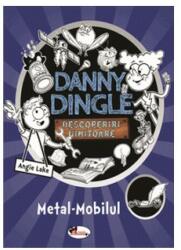 Danny Dingle. Metal-Mobilul (ISBN: 9786060091509)