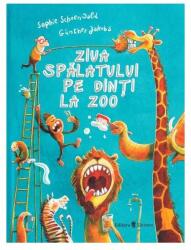 ZIUA SPALATULUI PE DINTI LA ZOO - UNIVERS (ISBN: 9789733411024)