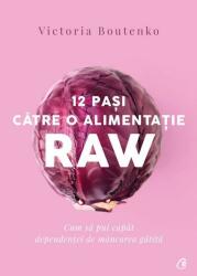 12 pași către o alimentație raw (ISBN: 9786064402080)
