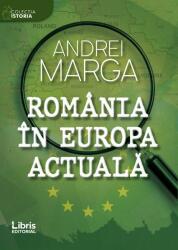 Romania in Europa actuala - Andrei Marga (ISBN: 9786060290117)