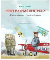 Henri Mathias Berthelot, prietenul Romaniei. Editie bilingva romano-franceza - Mihaela Simina (ISBN: 9786060290315)