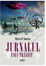 Jurnalul unui trasnit - Mircea M. Ionescu (ISBN: 9786068953786)