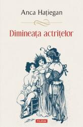 Dimineața actrițelor (ISBN: 9789734678532)
