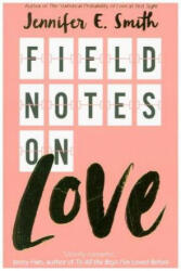 Field Notes on Love - Jennifer E. Smith (2019)