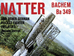 Natter and Other German Rocket Jet Projects - Joachim Dressel (ISBN: 9780887406829)