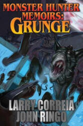 MONSTER HUNTER MEMOIRS: GRUNGE - Larry Correia, John Ringo (ISBN: 9781481482622)