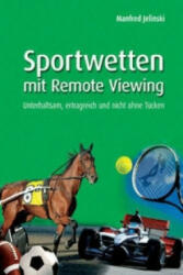 Sportwetten mit Remote Viewing - Manfred Jelinski (2009)