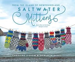 Saltwater Mittens from the Island of Newfoundland - CHRISTINE LEGROW (ISBN: 9781775234586)