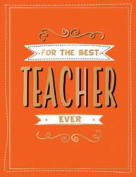 For the Best Teacher Ever - Summersdale Publishers (ISBN: 9781786859631)