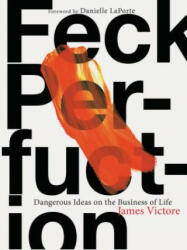 Feck Perfuction - James Victore (ISBN: 9781452166360)