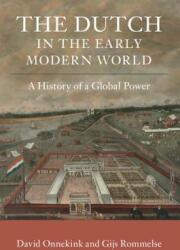 The Dutch in the Early Modern World: A History of a Global Power (ISBN: 9781107572928)