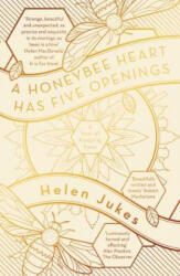 Honeybee Heart Has Five Openings - HELEN JUKES (ISBN: 9781471167744)