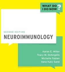 Neuroimmunology - Aaron E. Miller, Tracy DeAngelis, Michelle Fabian, Ilana Katz Sand (ISBN: 9780190693190)