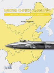 Modern Chinese Warplanes: Chinese Air Force - Aircraft and Units - Andreas Rupprecht (ISBN: 9780997309263)