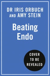 Beating Endo - Dr Iris Orbuch, Amy Stein (ISBN: 9780008305529)