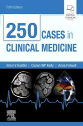 250 Cases in Clinical Medicine - Eirini Kasfiki, Ciaran W P Kelly, Anna Folwell (ISBN: 9780702074554)