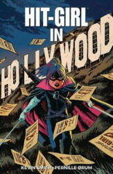 Hit-Girl Volume 4: The Golden Rage of Hollywood - Kevin Smith (ISBN: 9781534312258)