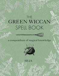 Green Wiccan Spell Book - Silja (ISBN: 9781782497851)