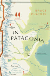 In Patagonia - Bruce Chatwin (ISBN: 9781784875367)