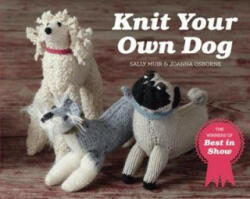 Knit Your Own Dog - Joanna Osborne, Sally Muir (ISBN: 9781911624981)