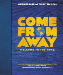 Come from Away: Welcome to the Rock: An Inside Look at the Hit Musical (ISBN: 9780316422222)
