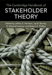 Cambridge Handbook of Stakeholder Theory - Jeffrey S. Harrison, Jay B. Barney, R. Edward Freeman (ISBN: 9781316642047)
