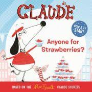 Claude TV Tie-ins: Anyone For Strawberries? - Alex T. Smith (ISBN: 9781444938623)