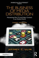 The Business of Media Distribution: Monetizing Film TV and Video Content in an Online World (ISBN: 9780815353362)