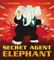 Secret Agent Elephant - Eoin McLaughlin (ISBN: 9781408354230)
