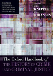 Oxford Handbook of the History of Crime and Criminal Justice - Paul Knepper, Anja Johansen (ISBN: 9780190947378)