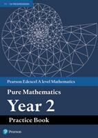 Edexcel AS and A level Mathematics Pure Mathematics Year 2 Practice Workbook (ISBN: 9781292274676)