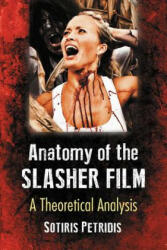 Anatomy of the Slasher Film - Sotiris Petridis (ISBN: 9781476674315)