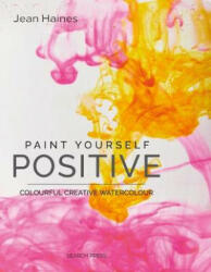Paint Yourself Positive (Hbk) - Jean Haines (ISBN: 9781782217749)