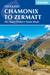 Chamonix to Zermatt Cicerone túrakalauz, útikönyv - angol (ISBN: 9781786310484)