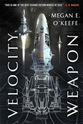 Velocity Weapon - Megan E. O'Keefe (ISBN: 9780356512228)