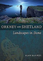 Orkney & Shetland: Landscapes in Stone (ISBN: 9781780276076)