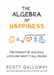 Algebra of Happiness - Scott Galloway (ISBN: 9781787632479)
